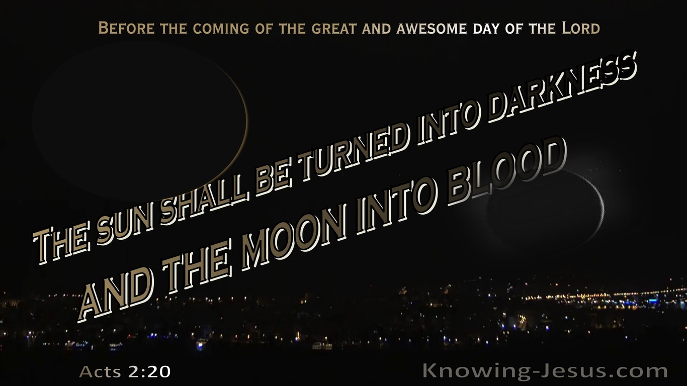 Acts 2:20 The Sun Shall Be Turned To Darkness And The Moon To Blood (brown)